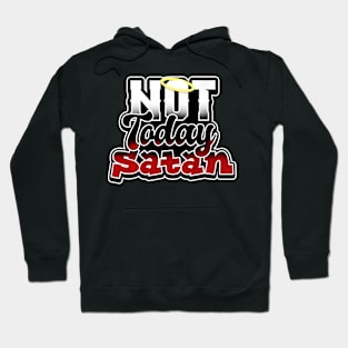 'No, Not Today Satan' Amazing Christians Cross Hoodie